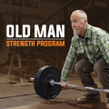Old Man Strength Program