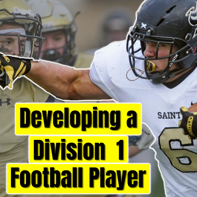 Developing a Division One Football Player