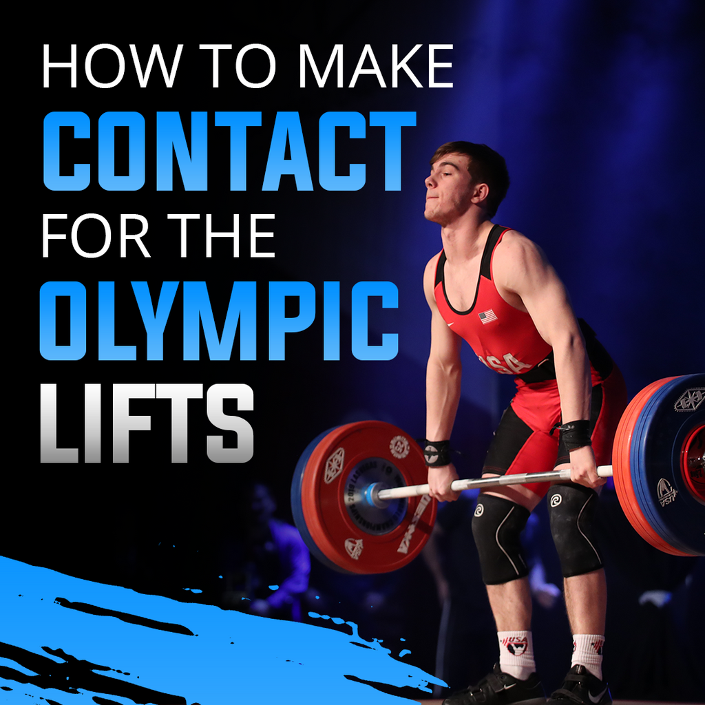 How To Make Contact For The Olympic Lifts