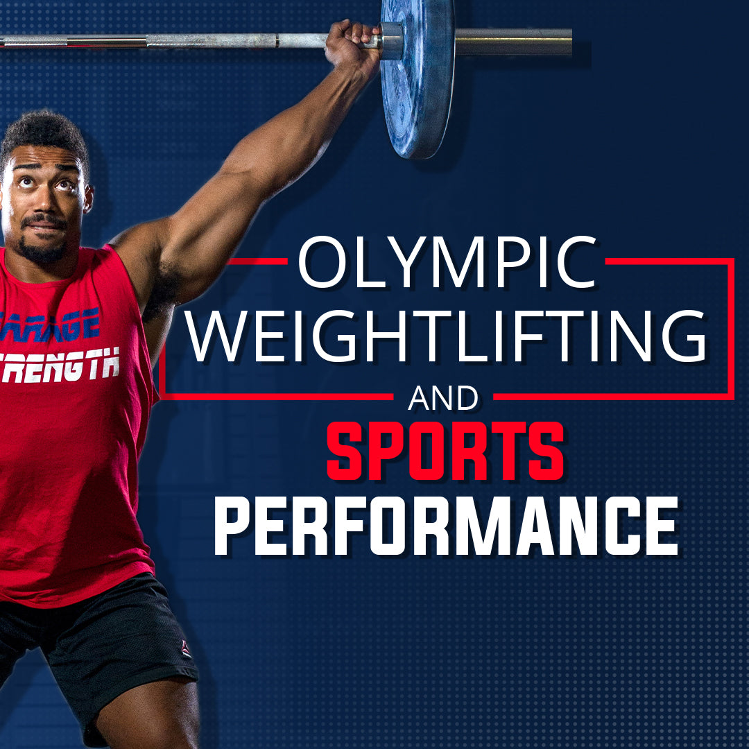 Olympic Weightlifting for Sports Performance – Garage Strength