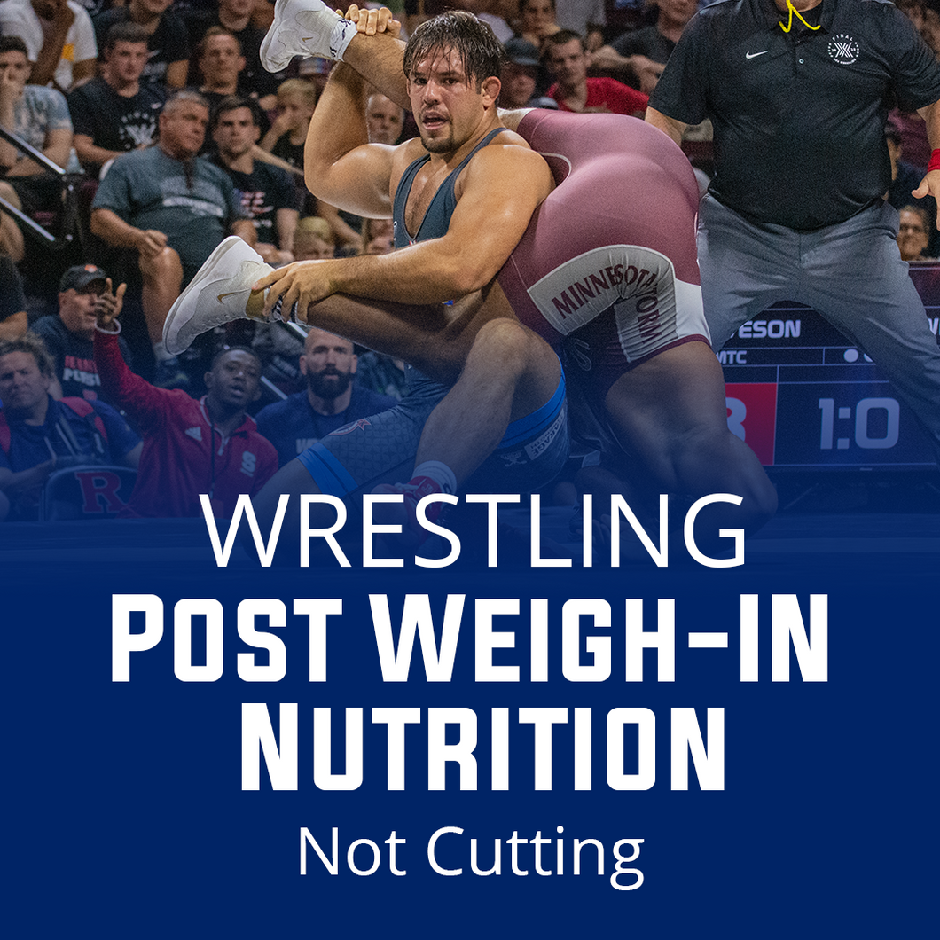 Post Weigh In Nutrition For Wrestling (No Weight Cut)