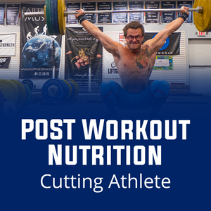 Post Workout Nutrition for Cutting